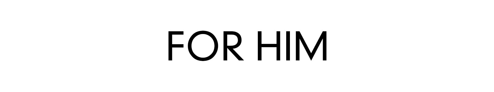 For Him